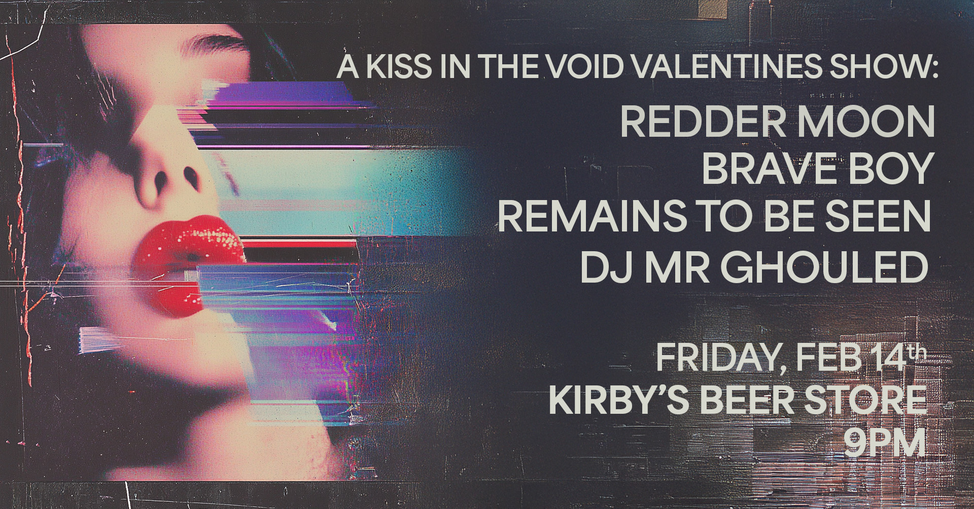 A Kiss in the Void: Redder Moon // Brave Boy // Remains to be Seen // Mr. Ghouled DJ