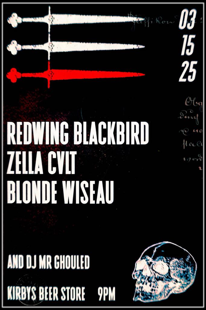 Redwing Blackbird // Zella Cvlt // Blonde Wiseau // Mr Ghouled