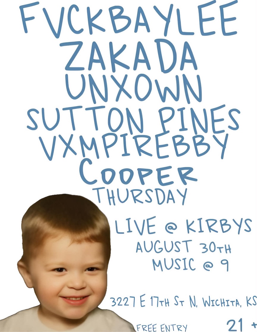 FVCKBAYLEE // ZAKADA // UNXOWN // SUTTON PINES // VXMPIREBBY // COOPER // THURSDAY